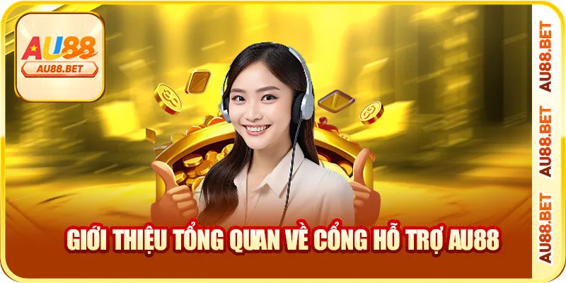 Giới Thiệu Tổng Quan Về Cổng Hỗ Trợ AU88